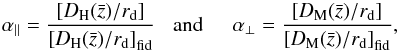 Mathematical equation: \begin{equation} \apar = \frac { \left[\DHub(\bar z)/r_{\rm d}\right] } {\left[D_{\rm H}(\bar z)/r_{\rm d}\right]_{\rm fid}} \hspace*{3mm}{\rm and}\hspace*{5mm} \aperp = \frac { \left[\DM(\bar z)/r_{\rm d}\right] } {\left[\DM(\bar z)/r_{\rm d}\right]_{\rm fid}} , \label{eq:alpha} \end{equation}