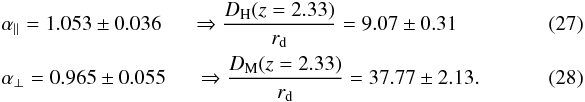 Mathematical equation: \begin{eqnarray} \label{aparresult} && \apar= 1.053 \pm 0.036 \hspace*{5mm}\Rightarrow \frac{\DHub(z=2.33)}{r_{\rm d}}= 9.07 \pm 0.31 \\ \label{aperpresult} &&\aperp= 0.965 \pm 0.055 \hspace*{5mm}\Rightarrow \frac{\DM(z=2.33)}{r_{\rm d}}= 37.77 \pm 2.13 .~~~~~~~~~~~~~~~~~~~~ \end{eqnarray}