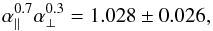 Mathematical equation: \begin{equation} \apar^{0.7}\aperp^{0.3}=1.028 \pm 0.026 , \end{equation}