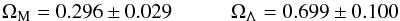 Mathematical equation: \begin{equation} \om=0.296 \pm 0.029 \hspace*{10mm} \ol=0.699 \pm 0.100 \end{equation}