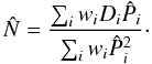 Mathematical equation: $$ \hat{N} = \frac{ \sum_{i} w_{i} D_{i} \hat{P}_{i} }{ \sum_{i} w_{i} \hat{P}_{i}^2 }\cdot$$