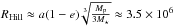 Mathematical equation: \hbox{$R_{\rm Hill} \approx a (1-e) \sqrt[3]{\frac{M_{\rm p}}{3 M_\star}} \approx 3.5 \times 10^{6} $}