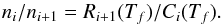 Mathematical equation: \begin{equation} \label{eq:tfeq} n_{i}/n_{i+1}= R_{i+1}(T_f)/C_i(T_f) . \end{equation}