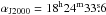 Mathematical equation: \hbox{$\alpha_{\rm J2000} = 18^{\rm h} 24^{\rm m} 33\fs6$}