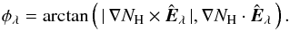 Mathematical equation: \begin{equation} \label{eq:RelativeOrientationAngle} \phi_{\lambda} = \arctan\left(\,|\,\nabla N_{\rm H} \times \hat{\vec{E}}_{\lambda}\,|, \nabla N_{\rm H}\cdot \hat{\vec{E}}_{\lambda}\,\right). \end{equation}