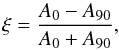 Mathematical equation: \begin{equation} \label{eq:zeta} \xi = \frac{A_{0}-A_{90}}{A_{0}+A_{90}}, \end{equation}
