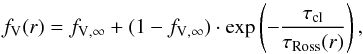 Mathematical equation: \begin{equation} f_\text{V}(r) = f_{\text{V},\infty} + (1 - f_{\text{V},\infty}) \cdot \exp\left(-\frac{\tau_\text{cl}}{\tau_\text{Ross}(r)}\right)\text{,} \end{equation}