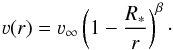 Mathematical equation: \begin{equation} \label{eq:betasimple} \varv(r) = \varv_\infty \left( 1 - \frac{R_\ast}{r} \right)^{\beta}\cdot \end{equation}
