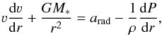 Mathematical equation: \begin{eqnarray} \label{eq:hdbalance} \varv \frac{\mathrm{d} \varv}{\mathrm{d} r} + \frac{G M_{\ast}}{r^2} = a_\text{rad} - \frac{1}{\rho} \frac{\mathrm{d} P}{\mathrm{d} r}, \end{eqnarray}