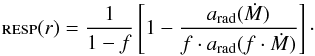Mathematical equation: \begin{equation} \label{eq:response} \textsc{resp}(r) = \frac{1}{1-f} \left[ 1 - \frac{a_\text{rad}(\dot{M})}{ f \cdot a_\text{rad}(f \cdot \dot{M})} \right]\cdot \end{equation}