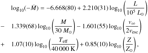Mathematical equation: \appendix \setcounter{section}{1} \begin{eqnarray} \label{eq:vink_cool} % && \log_{10}(-\dot{M}) = -6.668(80)+2.210(31)\log_{10}\left(\frac{L}{10^5~L_\odot}\right)\nonumber\\ &-&1.339(68)\log_{10}\left(\frac{M}{30~M_\odot}\right)-1.601(55)\log_{10}\left(\frac{v_\infty}{2v_\mathrm{esc}}\right) \\ &+&1.07(10)\log_{10}\left(\frac{T_\mathrm{eff}}{40\,000 \ \mathrm{K}}\right) +0.85(10)\log_{10}\left(\frac{Z}{Z_\odot}\right) ,\nonumber % \end{eqnarray}