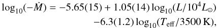 Mathematical equation: \appendix \setcounter{section}{1} \begin{equation} \begin{aligned} \label{eq:van_loon} \log_{10}(-\dot{M}) = -5.65(15) + 1.05(14)\log_{10}(L/10^4 L_\odot) \\ -6.3(1.2)\log_{10}(T_\mathrm{eff}/3 500\,\mathrm{K}) , \end{aligned} \end{equation}