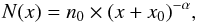 Mathematical equation: \begin{equation} \label{eq:power_law} N(x) = n_0 \times (x+x_0)^{-\alpha}, \end{equation}