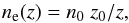 Mathematical equation: \begin{equation} n_{\rm e}(z)= n_0 ~ z_0/z, \end{equation}