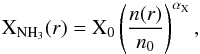 Mathematical equation: \begin{equation} {\rm X_{NH_3}} (r) = {\rm X_0} \left( \frac{n(r)}{n_0} \right) ^{{\alpha}_{\rm X}} , \label{EqProfile} \end{equation}