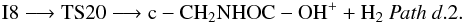 Mathematical equation: \begin{eqnarray*} \rm I8 \longrightarrow TS20 \longrightarrow c-CH_{2}NHOC-OH^{+} + H_{2}~ {\it Path~ d}.2. \end{eqnarray*}
