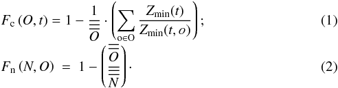 Mathematical equation: \begin{eqnarray} \label{eq:longFitness1} && % F_{\rm c}\left(O, t\right) = 1-\frac{1}{\overline{\overline{O}}}\cdot\left(\sum_{\rm o\in O}{\frac{Z_{\rm min}(t)}{Z_{\rm min}(t, o)}}\right); % \\[-1mm] \label{eq:longFitness2} &&% F_{\rm n}\left(N, O\right) ~=~1-\left(\frac{\overline{\overline{O}}}{\overline{\overline{N}}} \right)\cdot % \end{eqnarray}