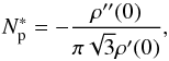 Mathematical equation: \begin{equation} \label{eq:number} N^*_{\rm p} = -\frac{\rho''(0)}{\pi \sqrt{3} \rho'(0)}, \end{equation}