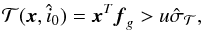 Mathematical equation: \begin{equation} \label{eq:test2b} \Tc(\xb, \hat{i}_0) = \xb^T \fb_g > u \hat{\sigma}_{\Tc}, \end{equation}