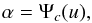 Mathematical equation: \begin{equation} \label{eq:corra} \alpha = \Psi_c(u), \end{equation}