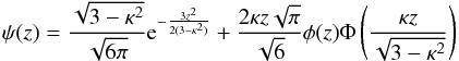 Mathematical equation: \begin{equation} \label{eq:pdf_z1} \psi(z) = \frac{\sqrt{3 - \kappa^2}}{\sqrt{6 \pi}} {\rm e}^{-\frac{3 z^2}{2(3 - \kappa^2)}} + \frac{2 \kappa z \sqrt{\pi}}{\sqrt{6}} \phi(z) \Phi\left(\frac{\kappa z}{\sqrt{3 - \kappa^2}} \right) \end{equation}