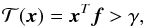 Mathematical equation: \begin{equation} \label{eq:test1} \Tc(\xb) = \xb^T \fb > \gamma, \end{equation}