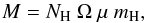 \begin{equation} \label{eq_massFromNh} M = N_{\rm H}~\Omega{}~\mu{}~m_{\rm H}, \end{equation}