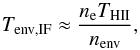 \appendix \setcounter{section}{2} \begin{equation} T_\mathrm{env,IF} \approx \frac{n_\mathrm{e}T_\mathrm{HII}}{n_\mathrm{env}}, \end{equation}