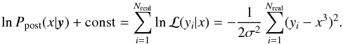 Mathematical equation: \begin{equation} \ln{P_{\rm post}(x|\vec{y})}+{\rm const}= \sum_{i=1}^{N_{\rm real}}\ln{{\cal L}(y_i|x)} = -\frac{1}{2\sigma^2}\sum_{i=1}^{N_{\rm real}}(y_i-x^3)^2. \end{equation}