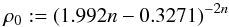 Mathematical equation: \begin{equation} \rho_0:=(1.992n-0.3271)^{-2n} \end{equation}
