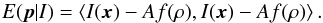 Mathematical equation: \appendix \setcounter{section}{1} \begin{equation} \label{eq:chi2} E(\vec{p}|I)= \Ave{I(\vec{x})-Af(\rho),I(\vec{x})-Af(\rho)}. \end{equation}