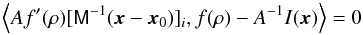 Mathematical equation: \appendix \setcounter{section}{1} \begin{equation} \Ave{Af^\prime(\rho)[\mat{M}^{-1}(\vec{x}-\vec{x}_0)]_i,f(\rho)-A^{-1}I(\vec{x})}=0 \end{equation}
