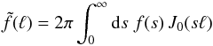 Mathematical equation: \appendix \setcounter{section}{2} \begin{equation} \tilde{f}(\ell)= 2\pi\int_0^\infty\d s\;f(s)\,J_0(s\ell) \end{equation}