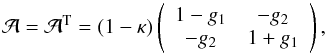 Mathematical equation: \begin{equation} {\cal A}={\cal A}^{\rm T}= (1-\kappa) \left( \begin{array}{cc} 1-g_1 & -g_2 \\ -g_2 & 1+g_1 \end{array} \right), \end{equation}