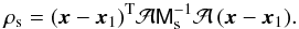 Mathematical equation: \begin{equation} \rho_{\rm s}=(\vec{x}-\vec{x}_1)^{\rm T}{\cal A}\mat{M}_{\rm s}^{-1}{\cal A}\,(\vec{x}-\vec{x}_1). \end{equation}