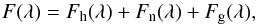 Mathematical equation: \begin{equation} F(\lambda) = F_{\rm h}(\lambda) + F_{\rm n}(\lambda) + F_{\rm g}(\lambda), \label{eq:sed1} \end{equation}
