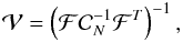 Mathematical equation: \begin{eqnarray} {\cal V} = \left({\cal F} {\cal C}^{-1}_N {\cal F}^T \right)^{-1}, \end{eqnarray}