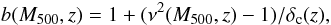 Mathematical equation: $$ b(M_{500},z)=1+(\nu^2(M_{500},z)-1)/\delta_{\rm c}(z), $$