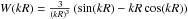 Mathematical equation: \hbox{$W(kR) = \frac{3}{(kR)^3}\left( {\rm sin}(kR) - kR \, {\rm cos}(kR) \right)$}
