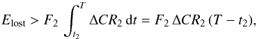 Mathematical equation: \begin{equation} E_\mathrm{lost}>F_2\,\int^{T}_{t_2}\Delta CR_2\, {\rm d}t=F_2\,\Delta CR_2\, (T-t_2) , \end{equation}