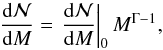 Mathematical equation: \begin{equation} \frac{\mathrm{d}\mathcal{N}}{\mathrm{d}M}=\left. \frac{\mathrm{d}\mathcal{N}}{\mathrm{d}M}\right\vert_{0}M^{\Gamma-1}, \label{eq:massey} \end{equation}