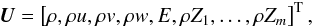 Mathematical equation: \begin{equation} \vec{U}= \left[\rho,\rho u,\rho v,\rho w, E,\rho Z_1,\dots,\rho Z_m\right]^\mathrm{T}, \end{equation}