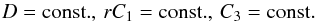Mathematical equation: \appendix \setcounter{section}{2} \begin{equation} D={\rm const.}, \, rC_1={\rm const.}, \, C_3={\rm const.} \label{AA5} \end{equation}