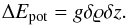 Mathematical equation: \begin{equation} \Delta E_\text{pot} = g \delta \rho \delta z. \end{equation}