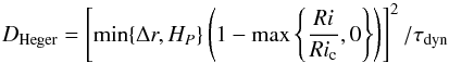 Mathematical equation: \begin{equation} \label{eq:D-heger} D_\text{Heger}=\left[\min \{\Delta r,H_P\}\left(1-\max \left\{\frac{\Ri}{\Ric},0\right\}\right)\right]^2/\tau_{\text{dyn}} \end{equation}