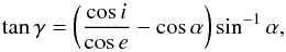 Mathematical equation: \appendix \setcounter{section}{2} \begin{equation} \tan{\gamma} = \left(\frac{\cos{i}}{\cos{e}}-\cos{\alpha}\right)\sin^{-1}{\alpha}, \end{equation}