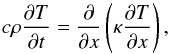 Mathematical equation: \appendix \setcounter{section}{3} \begin{equation} c\rho\frac{\partial T}{\partial t} = \frac{\partial}{\partial x} \left(\kappa \frac{\partial T}{\partial x} \right), \end{equation}
