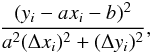 Mathematical equation: $$ \frac{(y_i - a x_i - b)^2}{a^2(\Delta x_i)^2 + (\Delta y_i)^2} , $$