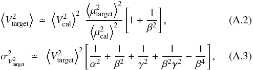 Mathematical equation: \appendix \setcounter{section}{1} \begin{eqnarray} \label{eq:V2target_mean} &&\left\langle V^2_{\rm target} \right\rangle ~\simeq ~\left\langle V^2_{\rm cal} \right\rangle^2 ~\frac{\left\langle \mu^2_{\rm target} \right\rangle^2}{\left\langle \mu^2_{\rm cal} \right\rangle^2}\left[1 +\frac{1}{\beta^2}\right] , \\ \label{eq:V2target_var} &&{\sigma^2_{V^2_{\rm target}}}~ \simeq~~ \left\langle V^2_{\rm target} \right\rangle^2 \left[\frac{1}{\alpha^2}+\frac{1}{\beta^2}+\frac{1}{\gamma^2} +\frac{1}{\beta^2\gamma^2} -\frac{1}{\beta^4}\right] , \end{eqnarray}