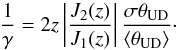 Mathematical equation: \appendix \setcounter{section}{1} \begin{equation} \label{eq:gamma_theta} \frac{1}{\gamma} = 2z \left|\frac{J_2(z)}{J_1(z)}\right| \frac{\sigma \theta_{\rm UD}}{\left\langle \theta_{\rm UD} \right\rangle}\cdot \end{equation}